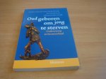 Breed, Gerda e.a - Oud geboren om jong te sterven - Ouderenzorg en levensverhaal