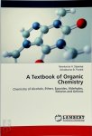 Niravkumar H. Sapariya, Vishalkumar B. Purohit - A Textbook of Organic Chemistry Chemistry of Alcohols, Ethers, Epoxides, Aldehydes, Ketones and Amines