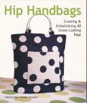 Van Arsdale Shrader, Valerie - Hip Handbags / Creating & Embellishing 40 Great-Looking Bags