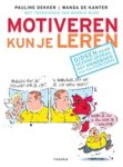 Pauline Dekker ; Wanda de Kanter - Motiveren kun je leren