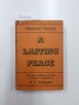 Garnett, Maxwell and H.F. Koeppler: - A lasting peace, with some chapters on the basis of German Co-operation by H.F. Koeppler