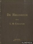 Chrispijn, L.H. & Dr. M.B. Mendes da Costa (met een voorwoord van) - De regisseur. Handleiding voor beoefenaren der tooneelregie