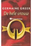 Greer,G. - De hele vrouw / druk 1