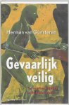 Herman van Gunsteren - Gevaarlijk veilig Terreurbestrijding in de democratie