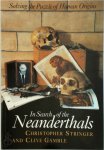 Christopher Stringer 41682, Clive Gamble 123396 - In search of the Neanderthals Solving the puzzle of human origins