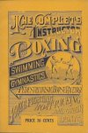  - The Complete Instructor -The Complete Instructor in Boxing, Swimming, Gymnastics, Pedestrianism, Horse Racing, Prize Fighting, Boat Racing and Other Sports
