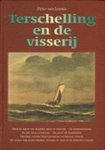 LEUNEN, PIETER VAN. - Terschelling en de visserij. Over de bouw van blazers, aken en botters - De Haringvisserij. De kustvisserij. De jacht op zeehonden, vreemde vissers, Volendammers en Engelse vissers. De vangst van schelpdieren, zeegras en mos en de schelpenviss...