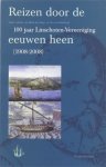 HEIJER, HENK DEN/CEES VAN ROMBURGH [EDS.]. - Reizen door de eeuwen heen. 100 jaar Linschoten-Vereeniging [1908-2008].