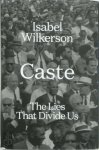 Isabel Wilkerson - Caste - The lies that divide us