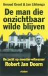 GROOT, A. & LIBBENGA, J. - De man die onzichtbaar wilde blijven