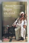 Nagieb Mahfoez - Begin en eind - Roman uit Egypte