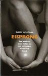 Judith Uyterlinde, - Eisprong  , een verhaal over een vrouww wiens zwangerschappen steeds mislukken ;