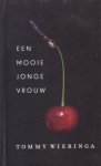 Wieringa, Tommy - Een mooie jonge vrouw [boekenweekgeschenk 2014]