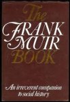 Muir, Frank - The Frank Muir Book. An irreverent companion to social history