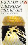 Naipaul, V.S. - A BEND IN THE RIVER - A Novel of Changing Africa