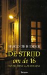 DE RIDDER, HUGO. - DE STRIJD OM DE 16. VAN MARTENS NAAR DEHAENE.