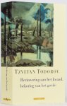 TODOROV, T. - Herinnering aan het kwaad, bekoring van het goede. Analyse van de twintigste eeuw. Vertaald door Frans de Haan.