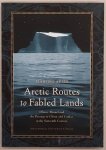 SPIES, MARIJKE. - Arctic Routes to Fabled Lands. Oliver Brunel and the passage to China and Cathay in the sixteenth century