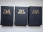 Calvijn, Johannes. - Institutie, of Onderwijzing in de Christelijke Godsdienst. Deel 1 t/m 3.