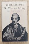 LONSDALE, ROGER H. - Dr. Charles Burney : a literary biography