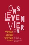 Joost Roselaers - Ons leven vieren Remonstranten en anderen over liturgie, met een ruime keus aan teksten en rituelen uit de praktijk
