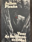 PIRANA, Julien - Voor de helft een schedel - afrika dagboek