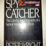 Wright, Peter - Spy Catcher. The candid autobiography of a senior intelligence officer