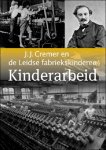 COR SMIT ; KORRIE KOREVAART - Kinderarbeid J.J. Cremer en de Leidse Fabriekskinderen