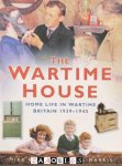 Mike Brown, Carol Harris - The Wartime House. Home Life in Wartime Britain 1939 -1945