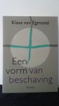Egmond, Klaas van, - Een vorm van beschaving. Over het duurzaamheidsvraagstuk.