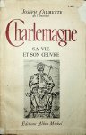 Calmette, Joseph - Charlemagne : sa vie et son œuvre / Joseph Calmette