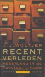 Woltjer, dr J.J. - Recent verleden - Nederland in de twintigste eeuw - Nieuwe Rainboweditie aangevuld met een nieuw hoofstuk over de jaren negentig van de vorige eeuw.