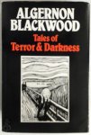 Algernon Blackwood - Tales of Terror and Darkness