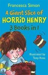Francesca Simon - A Giant Slice of Horrid Henry