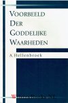 Hellenbroek, Abraham [Ds. A.] - Voorbeeld der Goddelijke Waarheden