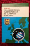 Ven, D.J. van der - Friese volksgebruiken weerspiegeld in Europese folklore Ven, D.J. van der - Friese volksgebruiken weerspiegeld in Europese folklore