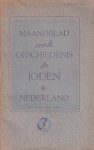 Meijer, J. (red.) - Maandblad voor de geschiedenis der joden in Nederland [jrg. 1 / 5708]