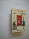 Anouilh, Jean - La repetition ou l'Amour Puni