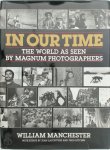 William Manchester, Jean Lacouture, Fred Ritchin - In Our Time