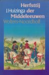 Johan Huizinga 16064 - Herfsttij der Middeleeuwen studie over levens- en gedachtervormen der veertiende en vijftiende eeuw in Frankrijk en de Nederlanden