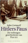 John Cornwell - Hitlers paus De verborgen geschiedenis van Pius XII
