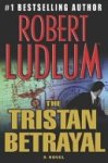 Robert Ludlum 17380 - The Tristan Betrayal Robert Ludlum 17380 - The Tristan Betrayal