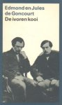 Goncourt, Edmond en Jules de - De ivoren kooi.