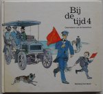 Engbers Jan, Otter Joep den, Meulendijks Pieter, Pijlman Fetze, Tak Marianne, ill. Kiefte Kees de, Beerten Paul, Pick Tom, Haar Jan ter, Aartsen Nout, e.a. - Bij de tijd 4 Geschiedenis voor de basisschool