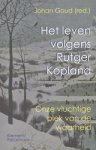 Erik Borgman ; Arnon Grunberg ; Stefan Evenepoel ; Harry Kunneman ; Marjoleine de Vos - Het leven volgens Rutger Kopland - onze vluchtige plek van de waarheid