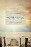 Westerink, Ds. J. - Westerink, Ds. J.-Wandelen met God (nieuw) Westerink, Ds. J. - Westerink, Ds. J.-Wandelen met God (nieuw)