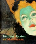 Richard Thomson, Phillip Dennis Cate, Mary Weaver Chapin, Florence E. Coman - Toulouse-Lautrec and Montmartre