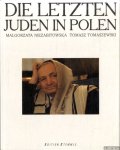 Niezabitowska, Malgorzata & Tomasz Tomaszweski - Die letzten Juden in Polen