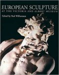 Williamson, Paul - European Sculpture at the Victorian and Albert Museum.
