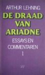 LEHNING, ARTHUR - De draad van Ariadne - Essays en commentaren 1.